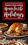 Momma's Home Cooking: Home for the Holidays (Momma's Home Cooking Book 2) by Wilma J. Miller, Raymond Miller