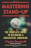 Mastering Stand-Up: The Complete Guide to Becoming a Successful Comedian