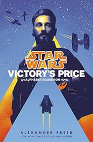 Victory's Price (Star Wars): An Alphabet Squadron Novel (Star Wars: Alphabet Squadron Boo
