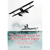 The Dutch Naval Air Force Against Japan: The Defense of the Netherlands East Indies, 1941-1942 book cover