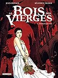 Le Bois des Vierges, Tome 3 : Epousailles by 