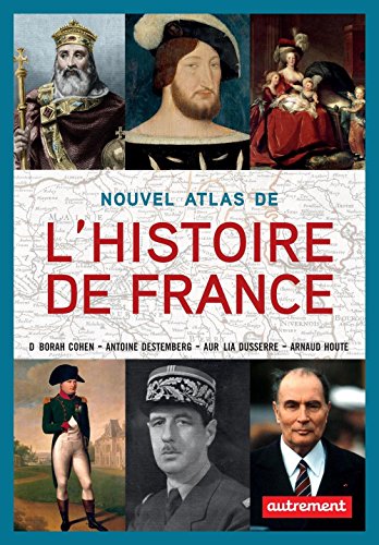 Nouvel atlas de l'Histoire de France (ATLAS MEMOIRES) (French Edition) by Déborah Cohen