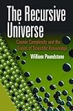 The Recursive Universe: Cosmic Complexity and the Limits of Scientific Knowledge (Dover Books on Science)