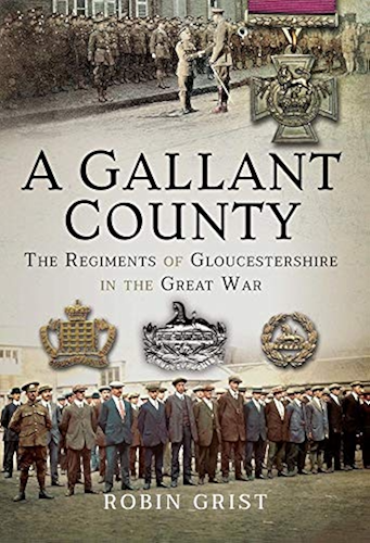 Download A Gallant County: The Regiments of Gloucestershire in the Great War (English Edition) PDF