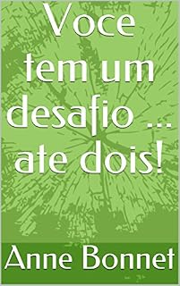 Livro Voce tem um desafio ... ate dois!