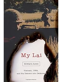 My Lai: Vietnam, 1968, and the Descent into Darkness (Pivotal Moments in American History)