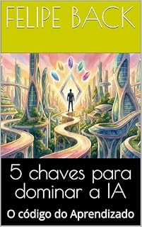 Livro 5 chaves para dominar a IA: O código do Aprendizado
