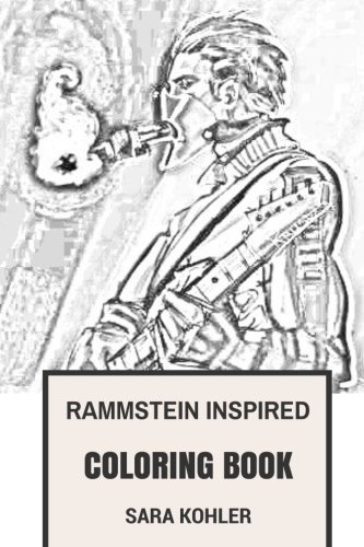 Download Rammstein Inspired Coloring Book German Industrial Metal Pioneers And Neue Deutsche Harte Legends Inspired Adult Coloring Book Rammstein Books Buy Online In Guernsey At Guernsey Desertcart Com Productid 51309549