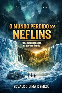 Livro O Mundo Perdido dos Neflins: Uma expedição além da barreira de gelo