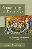 Preaching the Parables: From Responsible Interpretation to Powerful Proclamation
