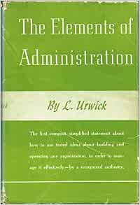 Urwick The elements of administration,: Urwick, Lyndall F: Amazon.com: Books