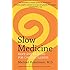 Slow Medicine: Hope and Healing for Chronic Illness