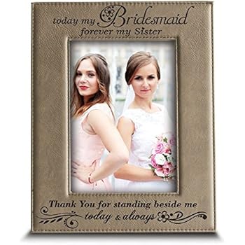 BELLA BUSTA-Bridesmaid-Sister- Thank You for Standing Beside me Today and Always - Engraved Leather Picture Frame (4