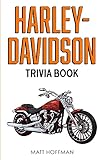 Harley-Davidson Trivia Book: Uncover The History