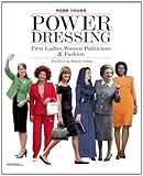Image de Power Dressing: First Ladies, Women Politicians and Fashion