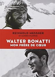 Walter Bonatti, mon frère de coeur