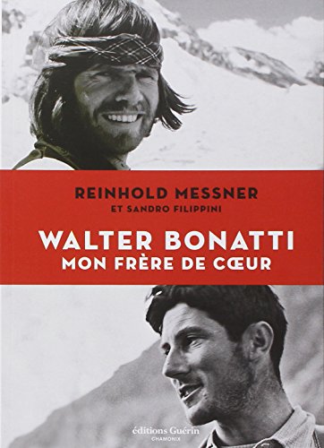 Walter Bonatti, mon frère de coeur