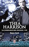 La chronique des Anciens (Tome 3.5) - Sans fard (French Edition) by