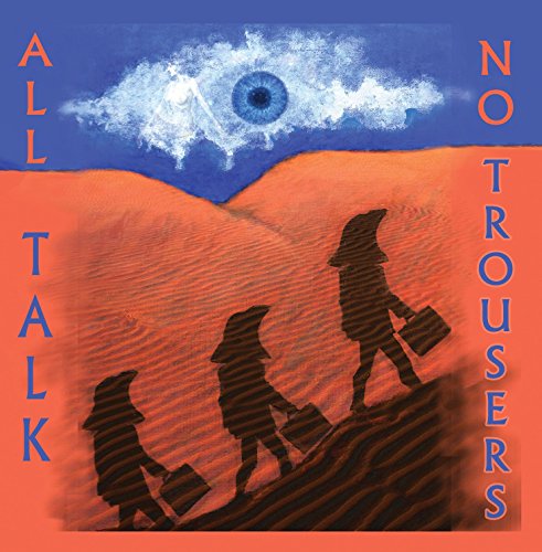 All talk, no trousers