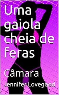 Livro Uma gaiola cheia de feras: Câmara