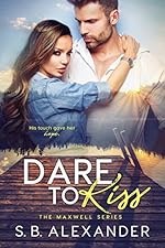Dare to Kiss (The Maxwell Series Book 1)