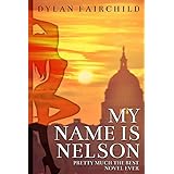 My Name is Nelson: Pretty Much the Best Novel Ever