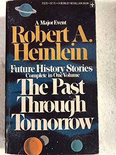 The Past Through Tomorrow Future History Stories Robert A Heinlein Amazon Com Books