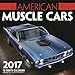 American Muscle Cars 2017: 16-Month Calendar September 2016 through December 2017