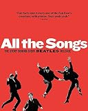 All the Songs: The Story Behind Every Beatles Release (9/22/13) by Jean-Michel Guesdon, Philippe Margotin