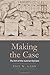 Making the Case: The Art of the Judicial Opinion