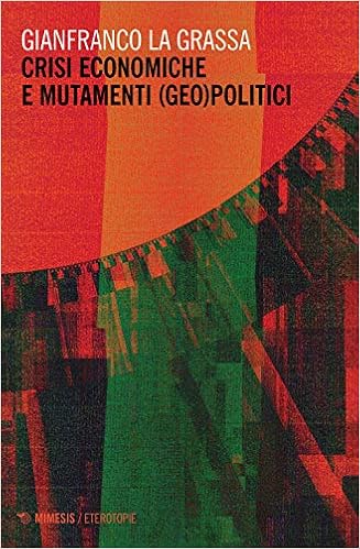 Gianfranco La Grassa – Crisi economiche e mutamenti (geo)politici (2019)