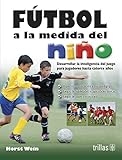 Image de Fútbol a la medida del niño / Soccer to measure of the child (Spanish Edition)