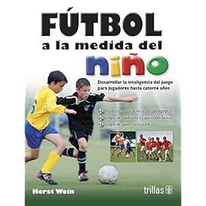 Fútbol a la medida del niño / Soccer to measure of the child (Spanish Edition)