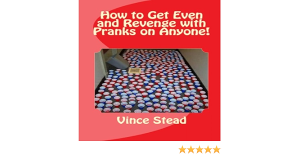 Amazon Com How To Get Even And Revenge With Pranks On Anyone Audible Audio Edition Vince Stead Jason Lovett Www Vincestead Com Audible Audiobooks
