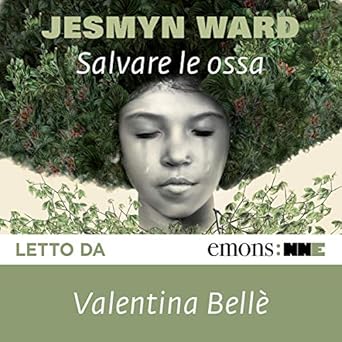 Jesmyn Ward - Salvare le ossa (2019). mp3 - 128kbps