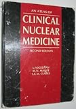 An Atlas of Clinical Nuclear Medicine, Fogelman, Ignac and Maisey, Michael N., 0815133413