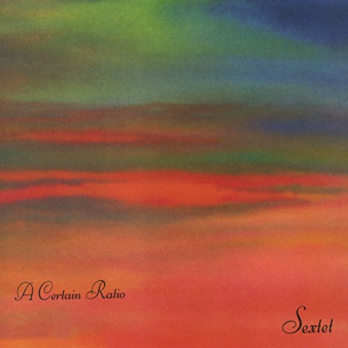 Album Art for Sextet by A Certain Ratio