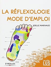 La  réflexologie, mode d'emploi