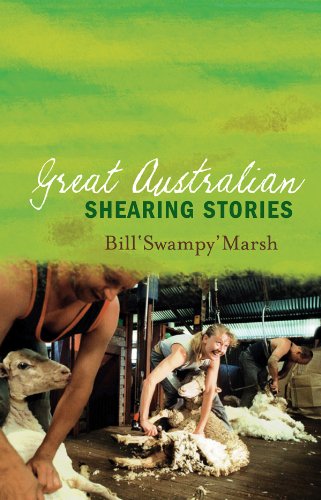 Great Australian Shearing Stories (Great Australian Stories) by Bill Marsh