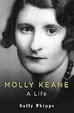 Molly Keane: A Life by Sally Phipps