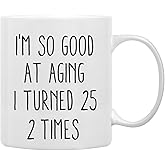 QASHWEY 50th Birthday Gifts Coffee Mug, 50th Birthday Gifts for Her Him Women Men, Funny Birthday Gifts for 50 Years Old Women Men, I'm So Good At Aging I Turned 25 2 Times Coffee Cups Ceramic 11oz