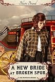 A New Bride At Broken Spur (The Montana Brides series Book 3)