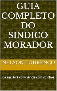 Livro Guia completo do Sindico Morador : da gestão à convivência com vizinhos