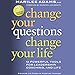 Change Your Questions, Change Your Life: 12 Powerful Tools for Leadership, Coaching, and Life