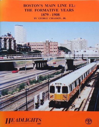 Boston's Main Line EL: The formative years, 1879-1908