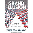 Grand Illusion: The Myth of Voter Choice in a Two-Party Tyranny