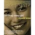 33 Things Every Girl Should Know: Stories, Songs, poems, and Smart Talk by 33 Extraordinary Women