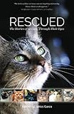 Rescued: The Stories of 12 Cats, Through Their Eyes by 
