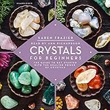 Crystals for Beginners: The Guide to Get Started