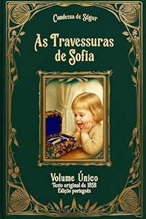 Livro As Travessuras de Sofia: Texto integral em português. Clássico infantil sobre comportamento, virtudes e crescimento emocional